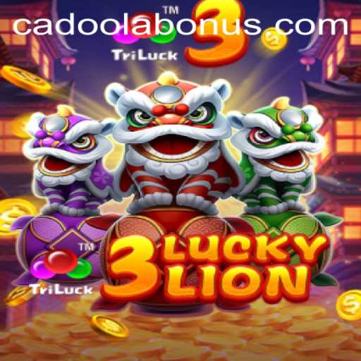 Explore the Thrills of 3LUCKYLION at Cadoola
