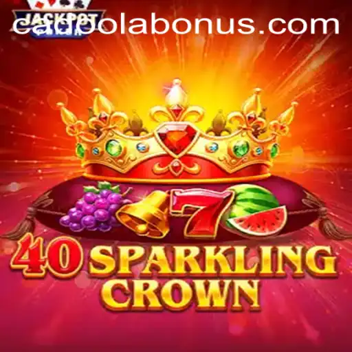 Exploring 40SparklingCrown: A Dazzling Casino Adventure at Cadoola
