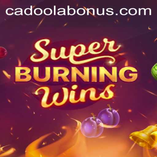 SuperBurningWins: A Fiery Casino Experience with Cadoola